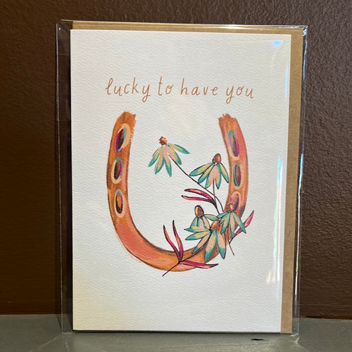 Lucky To Have You Card- Blank
