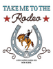 Take Me To The Rodeo